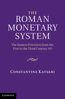 Roman Monetary System -  Constantina Katsari