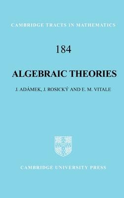 Algebraic Theories -  J. Adamek,  J. Rosicky,  E. M. Vitale