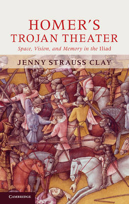 Homer's Trojan Theater -  Jenny Strauss Clay