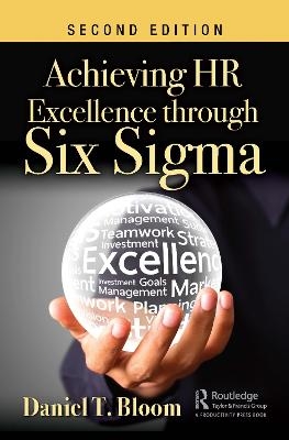 Achieving HR Excellence through Six Sigma - Daniel T. Bloom