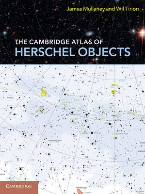 Cambridge Atlas of Herschel Objects -  James Mullaney,  Wil Tirion