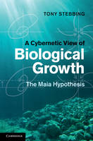 A Cybernetic View of Biological Growth -  Tony Stebbing