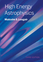 High Energy Astrophysics -  Malcolm S. Longair