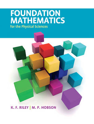 Foundation Mathematics for the Physical Sciences -  M. P. Hobson,  K. F. Riley