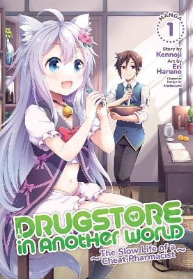 Drugstore in Another World: The Slow Life of a Cheat Pharmacist (Manga) Vol. 1 -  Kennoji