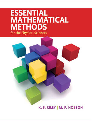 Essential Mathematical Methods for the Physical Sciences -  M. P. Hobson,  K. F. Riley