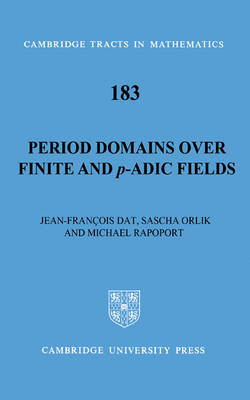 Period Domains over Finite and p-adic Fields -  Jean-Francois Dat,  Sascha Orlik,  Michael Rapoport