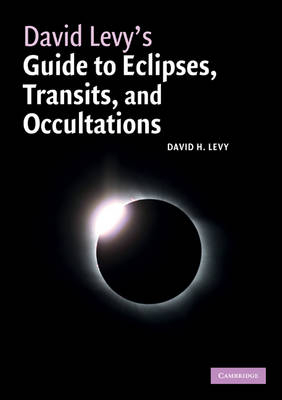 David Levy's Guide to Eclipses, Transits, and Occultations -  David H. Levy