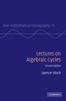 Lectures on Algebraic Cycles -  Spencer Bloch