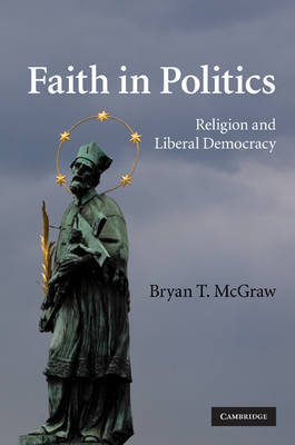 Faith in Politics -  Bryan T. McGraw