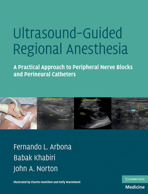 Ultrasound-Guided Regional Anesthesia -  Fernando L. Arbona,  Babak Khabiri,  John A. Norton