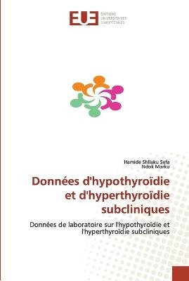 Données d'hypothyroïdie et d'hyperthyroïdie subcliniques - Hamide Shllaku Sefa, Ndok Marku
