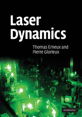 Laser Dynamics -  Thomas (Universite Libre de Bruxelles) Erneux,  Pierre Glorieux