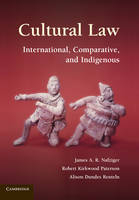 Cultural Law -  James A. R. Nafziger,  Robert Kirkwood Paterson,  Alison Dundes Renteln