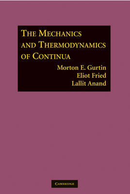 Mechanics and Thermodynamics of Continua -  Lallit Anand,  Eliot Fried,  Morton E. Gurtin