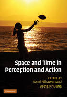 Space and Time in Perception and Action - 