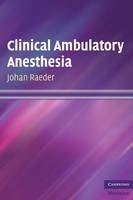 Clinical Ambulatory Anesthesia -  Johan Raeder