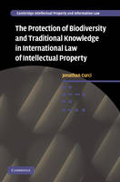 Protection of Biodiversity and Traditional Knowledge in International Law of Intellectual Property -  Jonathan Curci