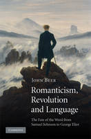 Romanticism, Revolution and Language -  John Beer