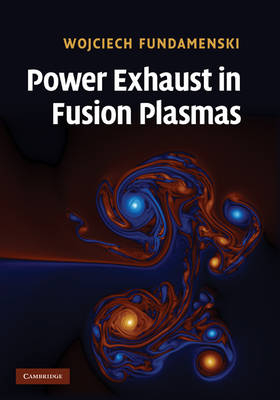 Power Exhaust in Fusion Plasmas -  Wojciech Fundamenski