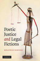 Poetic Justice  and Legal Fictions -  Jonathan (University of Calgary) Kertzer