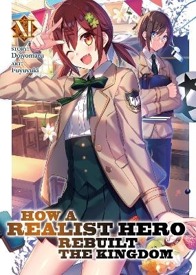 How a Realist Hero Rebuilt the Kingdom (Light Novel) Vol. 11 -  Dojyomaru