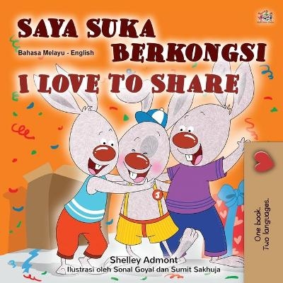 I Love to Share (Malay English Bilingual Children's Book) - Shelley Admont, KidKiddos Books