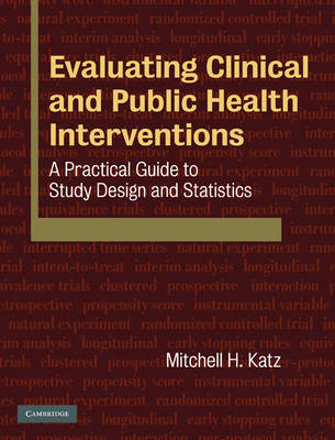 Evaluating Clinical and Public Health Interventions -  Mitchell H. Katz