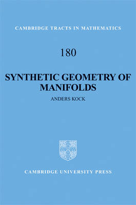 Synthetic Geometry of Manifolds -  Anders Kock