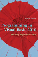 Programming in Visual Basic 2010 -  Jim McKeown