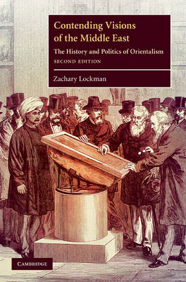 Contending Visions of the Middle East -  Zachary Lockman