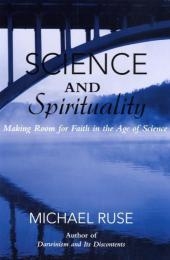 Science and Spirituality -  Michael Ruse