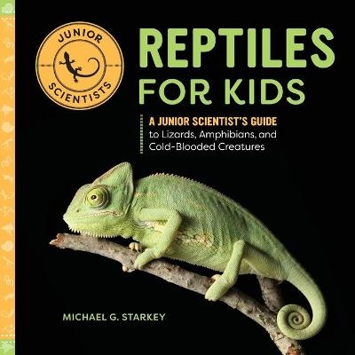 Reptiles for Kids - Michael G Starkey