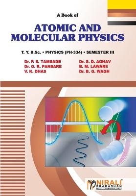 Atomic and Molecular Physics - P. S. Tambade, S. D. Aghav