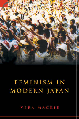 Feminism in Modern Japan -  Vera Mackie