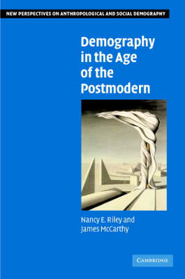 Demography in the Age of the Postmodern -  James McCarthy,  Nancy E. Riley