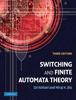 Switching and Finite Automata Theory -  Niraj K. Jha,  Zvi Kohavi