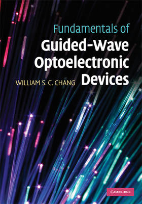 Fundamentals of Guided-Wave Optoelectronic Devices -  William S. C. Chang