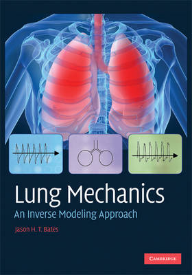Lung Mechanics -  Jason H. T. (University of Vermont) Bates