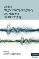 Clinical Magnetoencephalography and Magnetic Source Imaging -  Andrew C. Papanicolaou