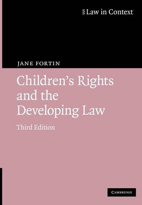 Children's Rights and the Developing Law -  Jane Fortin