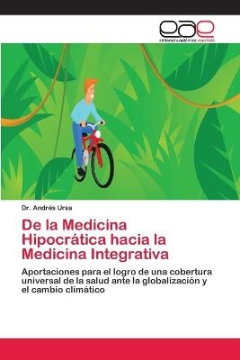 De la Medicina Hipocrática hacia la Medicina Integrativa - Dr Andrés Ursa