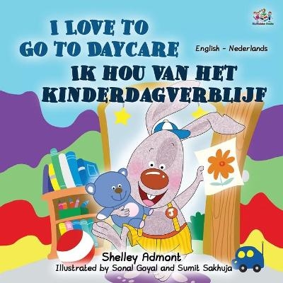 I Love to Go to Daycare (English Dutch Bilingual Book for Kids) - Shelley Admont, KidKiddos Books