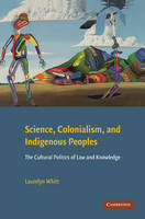 Science, Colonialism, and Indigenous Peoples -  Laurelyn Whitt