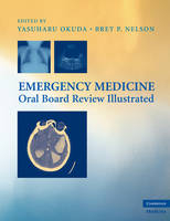 Emergency Medicine Oral Board Review Illustrated -  Bret P. Nelson,  Yasuharu Okuda