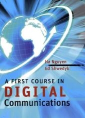 First Course in Digital Communications -  Ha H. Nguyen,  Ed Shwedyk