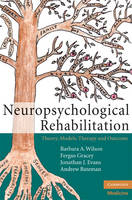 Neuropsychological Rehabilitation -  Andrew Bateman,  Jonathan J. Evans,  Fergus Gracey,  Barbara A. Wilson