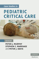 Case Studies in Pediatric Critical Care - 