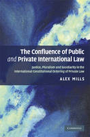 Confluence of Public and Private International Law -  Alex Mills