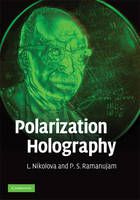 Polarization Holography -  L. Nikolova,  P. S. Ramanujam